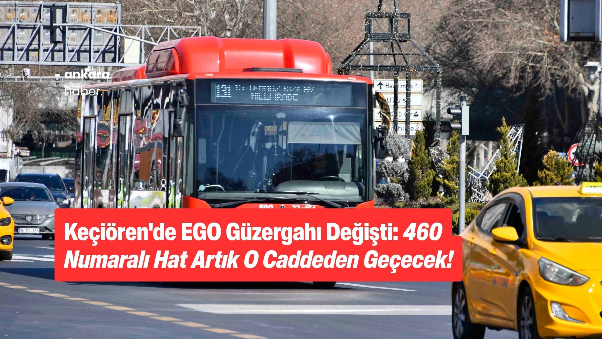 EGO 460 Hattı Güzergahı Değişti: Keçiören'de Yeni Durak Müjdesi!