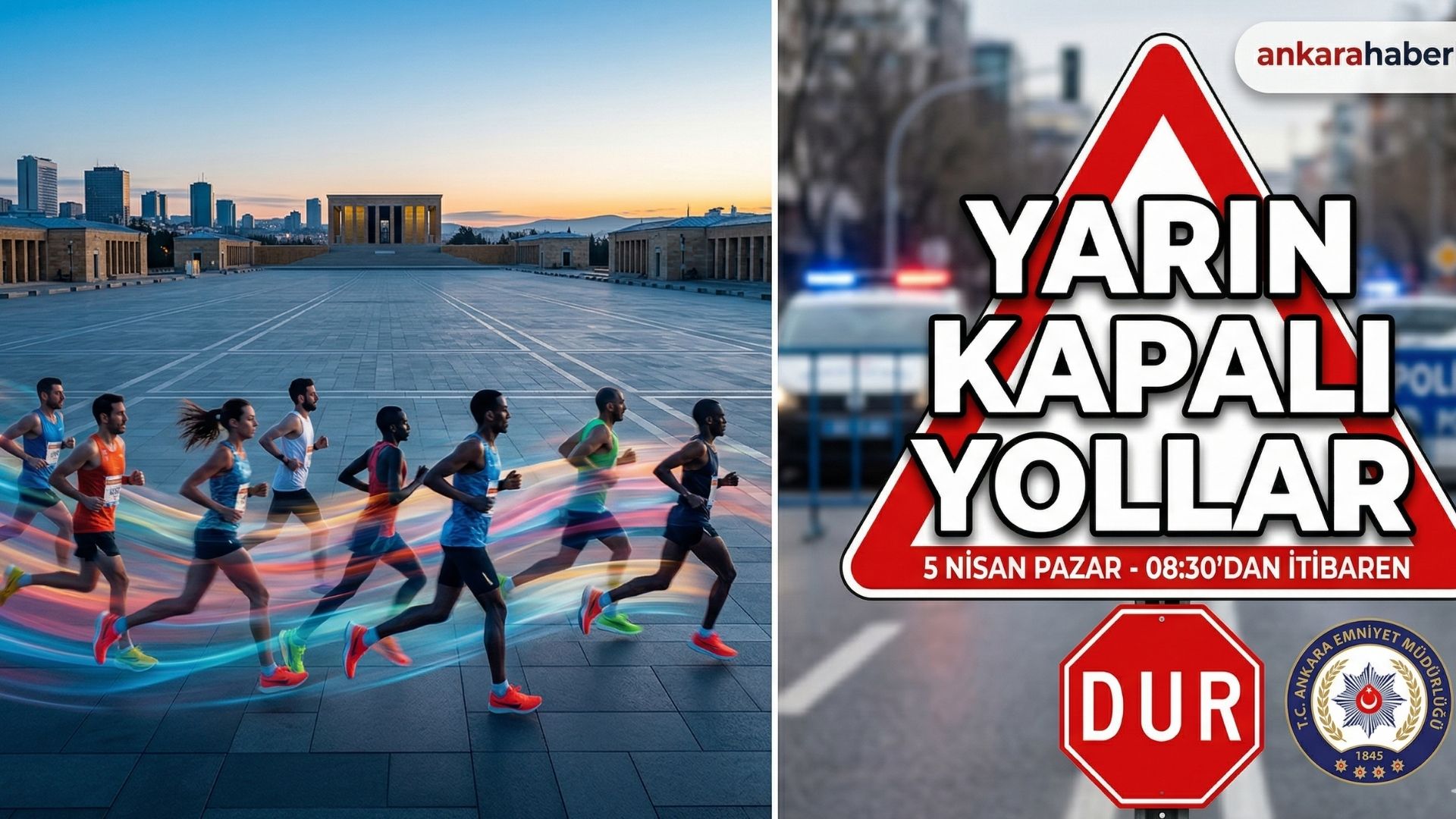 Ankara'da Yarın Hangi Yollar Kapalı? 5 Nisan "1920 Koşusu" Trafik Alarmı!
