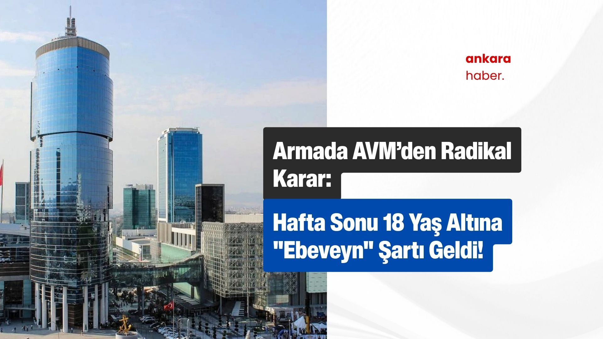 Armada AVM 18 Yaş Altı Giriş Yasağı: Hafta Sonu Ebeveyn Şartı Geldi!